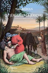 De Jérusalem à Jéricho : contes de la sagesse universelle
