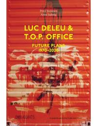 Luc Deleu & TOP office : future plans 1970-2020