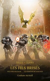 Siege of Terra : the Horus heresy. Les fils brisés