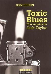 Une enquête de Jack Taylor. Toxic blues