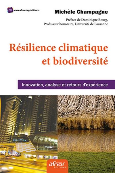 Résilience climatique et biodiversité : innovation, analyse et retours d'expérience