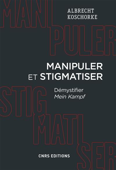 Manipuler et stigmatiser : démystifier Mein Kampf