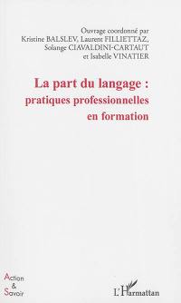 La part du langage : pratiques professionnelles en formation