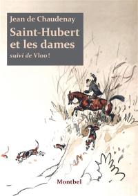 Saint-Hubert et les dames. Vloo !