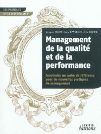 Management de la qualité et de la performance : construire un cadre de référence pour de nouvelles pratiques de management