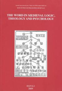 The word in medieval logic, theology and psychology : acts of the XIIIth International colloquium of the Société internationale pour l'étude de la philosophie médiévale, Kyoto, 27 September-1 October 2005