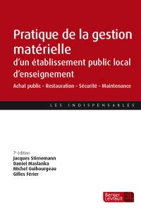 Pratique de la gestion matérielle d'un établissement public local d'enseignement : achat public, restauration, sécurité, maintenance