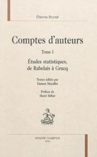 Ecrits choisis. Vol. 1. Comptes d'auteurs : études statistiques : de Rabelais à Gracq