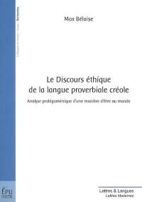 Le discours éthique de la langue proverbiale créole : analyse prolégoménique d'une manière d'être au monde