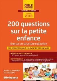 200 questions sur la petite enfance : exercer son activité en collectif : CAP accompagnant éducatif petite enfance, 2018