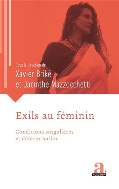 Exils au féminin : conditions singulières et détermination