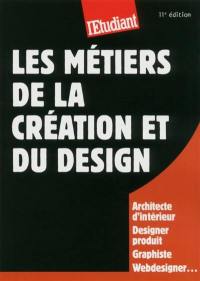 Les métiers de la création et du design : architecte d'intérieur, designer produit, graphiste, webdesigner...