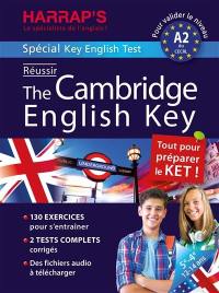 Réussir the Cambridge English Key : tout pour préparer le KET ! : pour valider le niveau A2 du CECRL