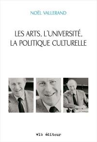 Les arts, l'université, la politique culturelle : écrits, 1973-1985