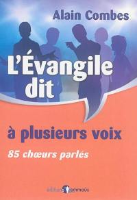 L'Evangile dit à plusieurs voix : 85 choeurs parlés