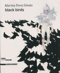 Marina Perez Simao : black birds