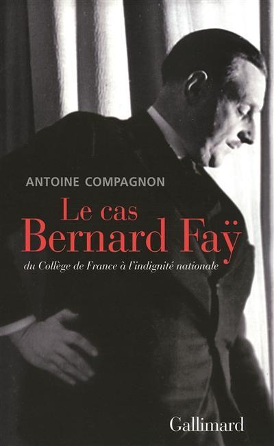 Le cas Bernard Fay : du Collège de France à l'indignité nationale