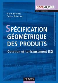 Spécification géométrique des produits : cotation et tolérancement ISO