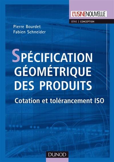 Spécification géométrique des produits : cotation et tolérancement ISO