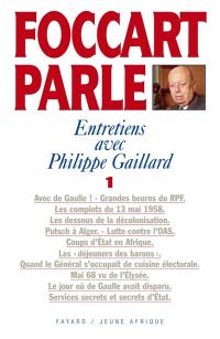 Foccart parle : entretiens avec Philippe Gaillard. Vol. 1
