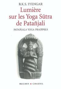 Lumière sur les yoga sutra de Patanjali : Patanjala yoga pradipika