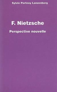 F. Nietzsche : perspective nouvelle
