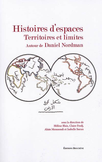 Histoires d'espaces : territoires et limites : autour de Daniel Nordman