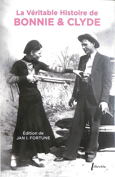 La véritable histoire de Bonnie & Clyde