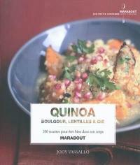 Quinoa, boulgour, lentilles & Cie