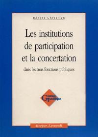Les institutions de participation et la concertation dans les trois fonctions publiques