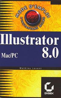 Adobe Illustrator 8.0 pour Mac OS et Windows, mode d'emploi