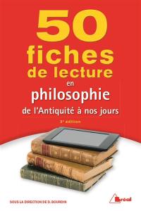 50 fiches de lecture en philosophie de l'Antiquité à nos jours