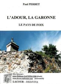 L'Adour, la Garonne et le pays de Foix
