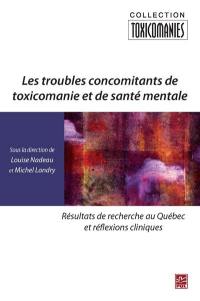 Les troubles concomitants de toxicomanie et de santé mentale : résultats de recherche au Québec et réflexions cliniques