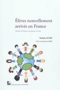 Elèves nouvellement arrivés en France : réalités et perspectives pratiques en classe
