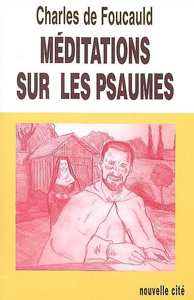 Oeuvres spirituelles du père Charles de Foucauld. Vol. 3. Méditations sur les psaumes