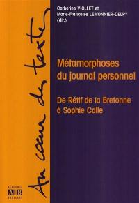 Métamorphoses du journal personnel : de Rétif de la Bretonne à Sophie Calle