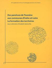 Des paroisses de Touraine aux communes d'Indre-et-Loire : la formation des territoires