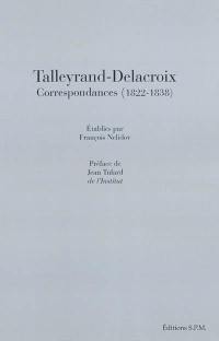 Talleyrand-Delacroix : correspondances : 1822-1838