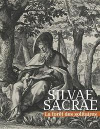 Sylvae sacrae : la forêt des solitaires