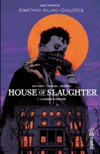 House of Slaughter. Vol. 1. La marque du boucher