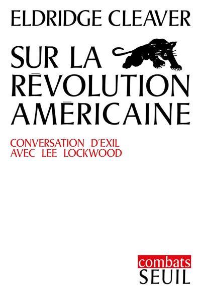 Sur la révolution américaine : conversation d'exil avec Lee Lockwood