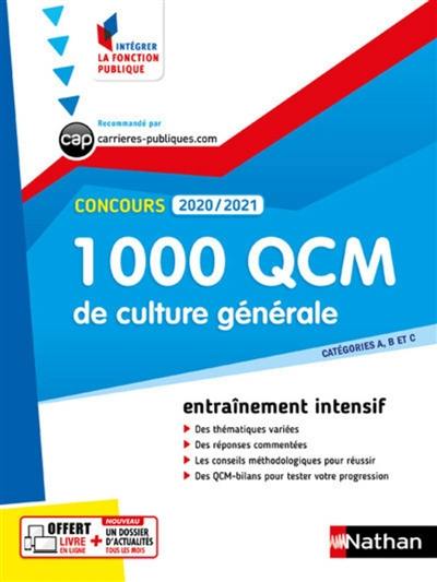 1.000 QCM de culture générale : catégories A, B et C, concours 2020-2021 : entraînement intensif