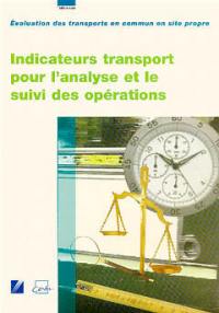 Evaluation des transports en commun en site propre : indicateurs transport pour l'analyse et le suivi des opérations