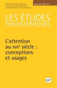 Etudes philosophiques (Les), n° 1 (2017). L'attention au XVIIe siècle : conceptions et usages