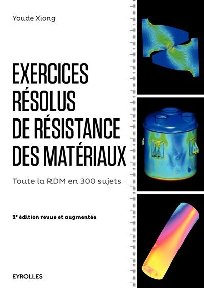 Exercices résolus de résistance des matériaux : toute la RDM en 300 sujets