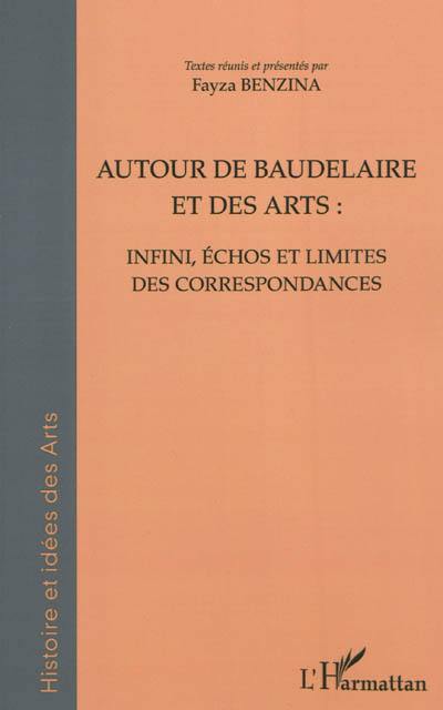 Autour de Baudelaire et des arts : infini, échos et limites des correspondances : actes du colloque international de Tunis (5-7 avril 2007)