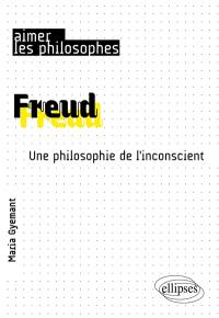 Freud : une philosophie de l'inconscient