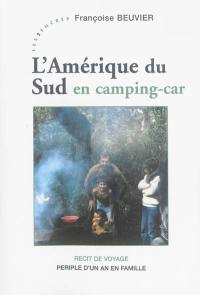 L'Amérique du Sud en camping-car : périple d'un an en famille