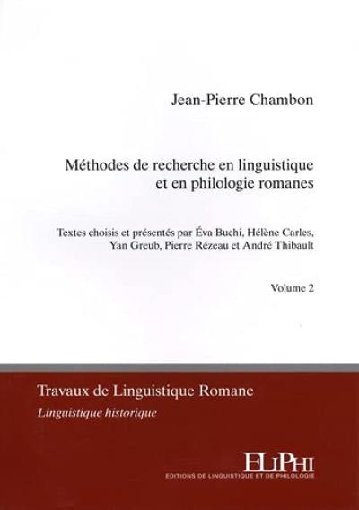 Méthodes de recherche en linguistique et en philologie romanes. Vol. 1